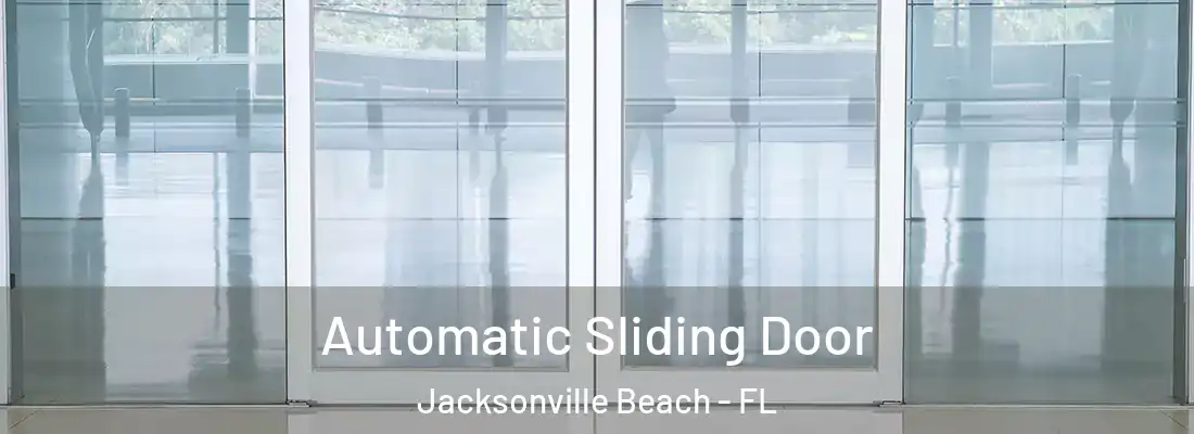  Automatic Sliding Door Jacksonville Beach - FL