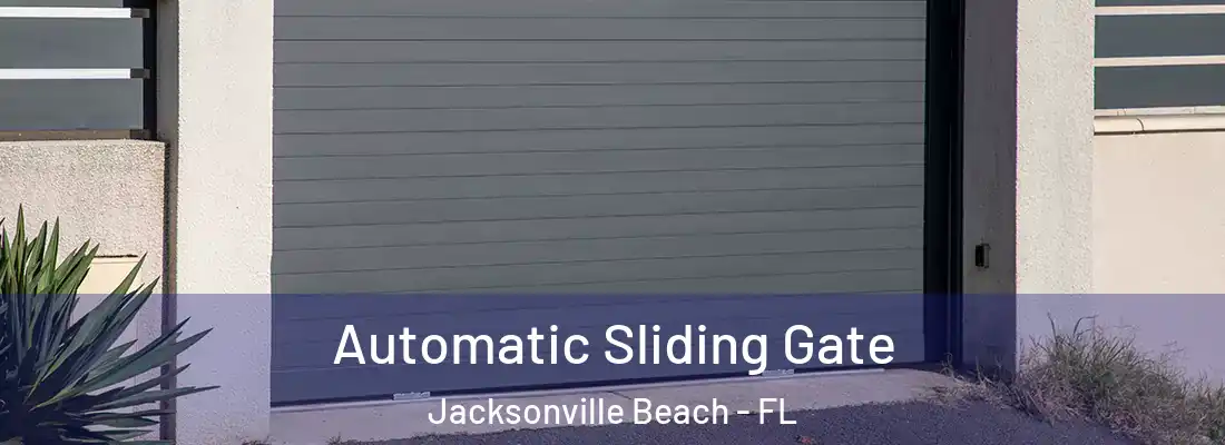  Automatic Sliding Gate Jacksonville Beach - FL