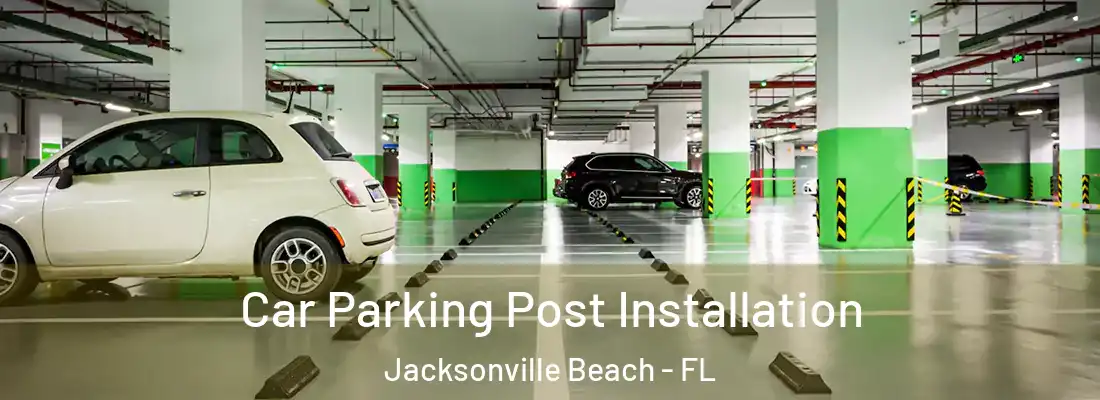  Car Parking Post Installation Jacksonville Beach - FL