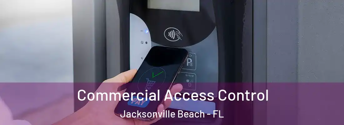  Commercial Access Control Jacksonville Beach - FL