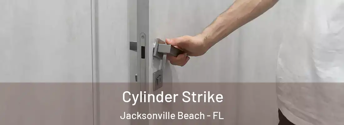  Cylinder Strike Jacksonville Beach - FL