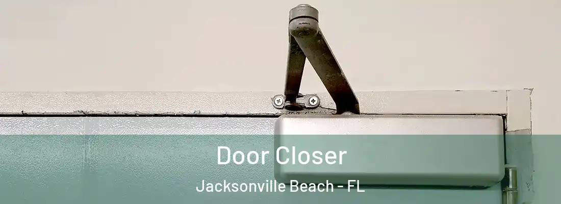  Door Closer Jacksonville Beach - FL