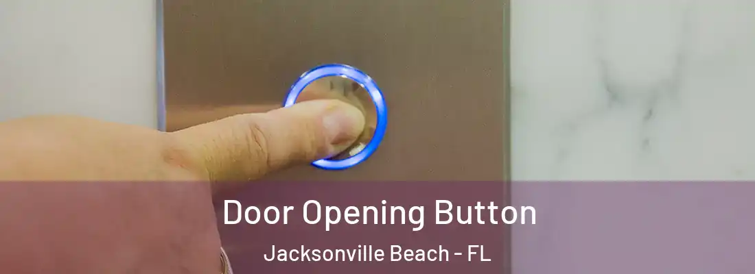 Door Opening Button Jacksonville Beach - FL