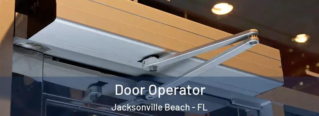  Door Operator Jacksonville Beach - FL
