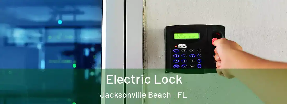  Electric Lock Jacksonville Beach - FL