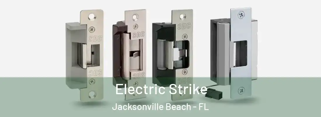 Electric Strike Jacksonville Beach - FL