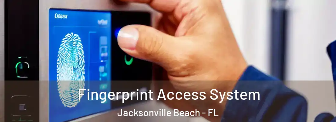  Fingerprint Access System Jacksonville Beach - FL