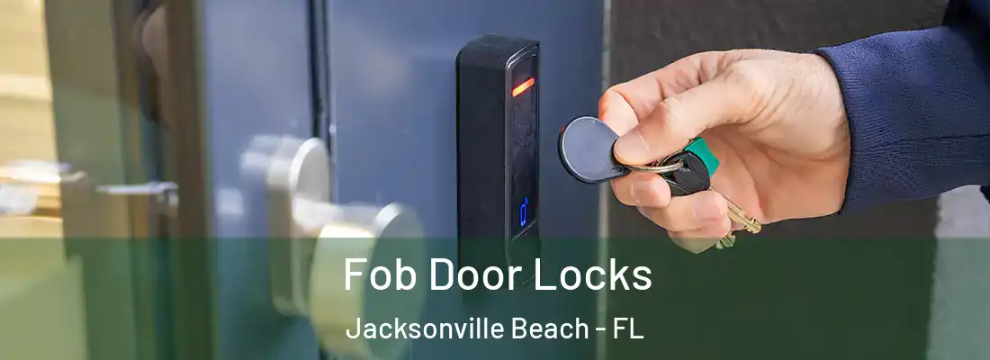  Fob Door Locks Jacksonville Beach - FL