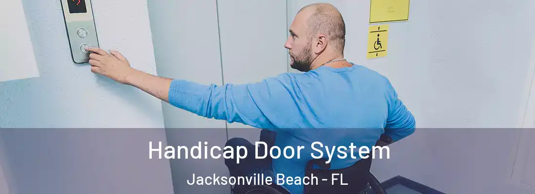  Handicap Door System Jacksonville Beach - FL