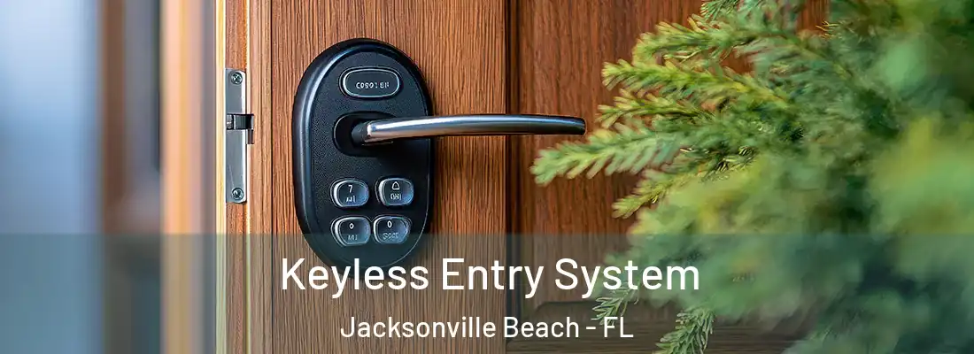  Keyless Entry System Jacksonville Beach - FL