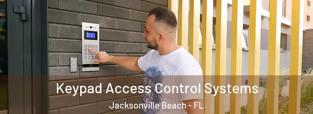 Keypad Access Control Systems Jacksonville Beach - FL