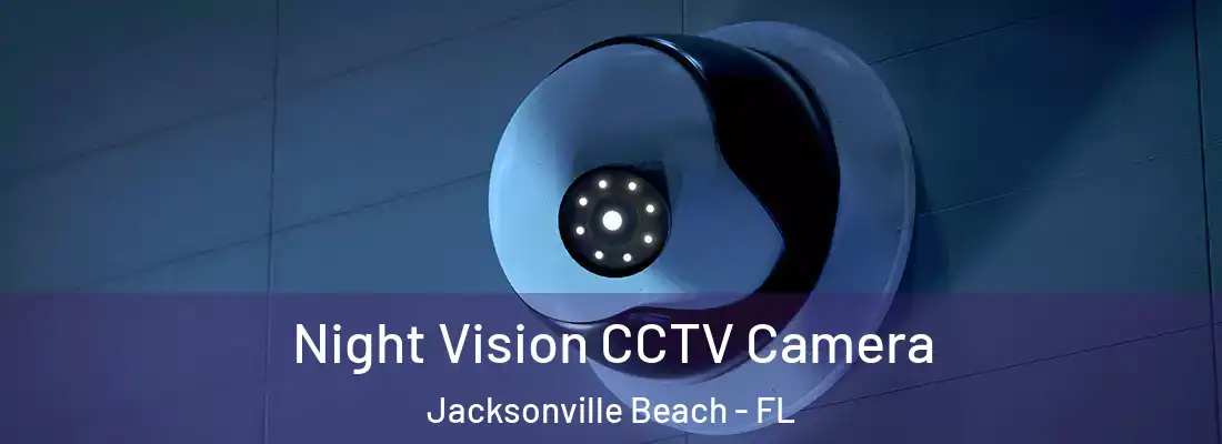  Night Vision CCTV Camera Jacksonville Beach - FL