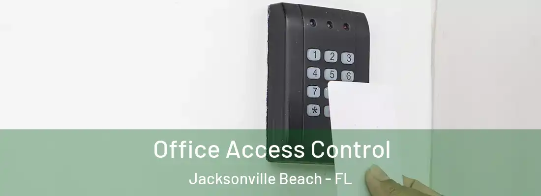  Office Access Control Jacksonville Beach - FL