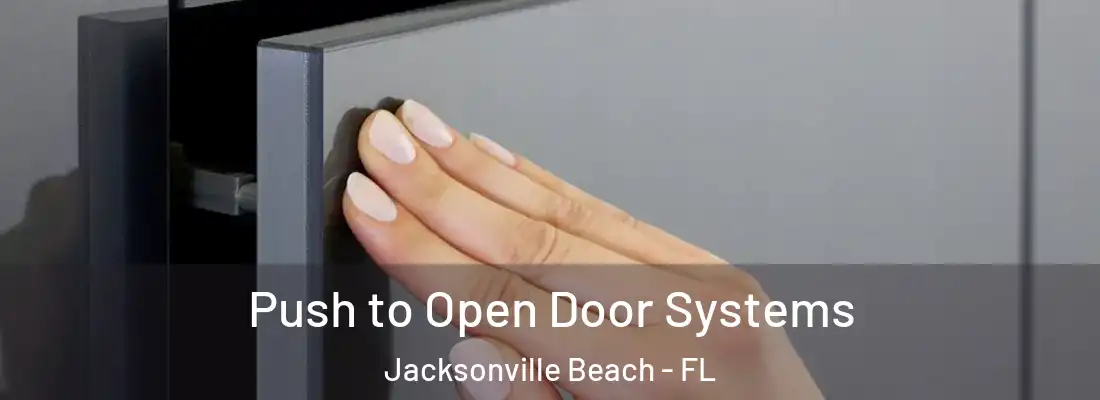  Push to Open Door Systems Jacksonville Beach - FL