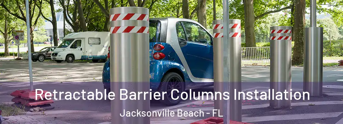  Retractable Barrier Columns Installation Jacksonville Beach - FL