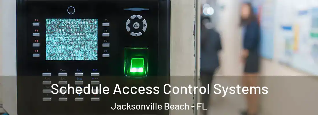  Schedule Access Control Systems Jacksonville Beach - FL