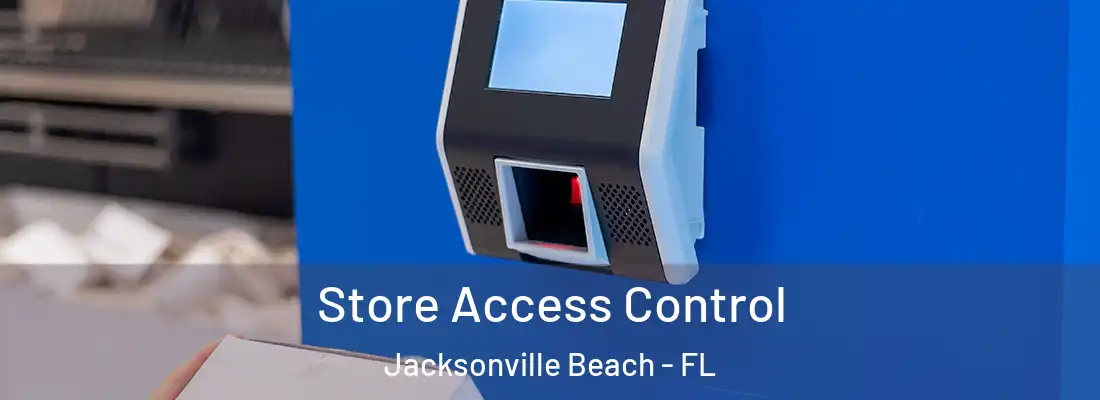  Store Access Control Jacksonville Beach - FL