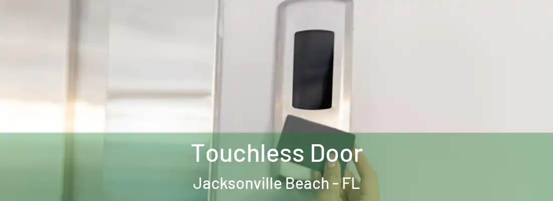  Touchless Door Jacksonville Beach - FL