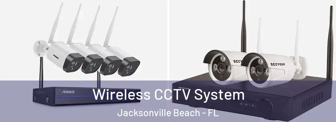  Wireless CCTV System Jacksonville Beach - FL